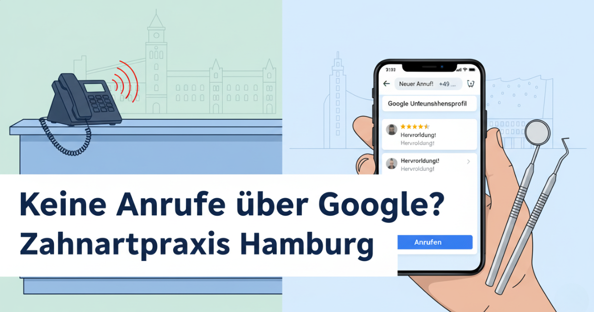 Zahnarztpraxis Hamburg keine Anrufe über Google Business