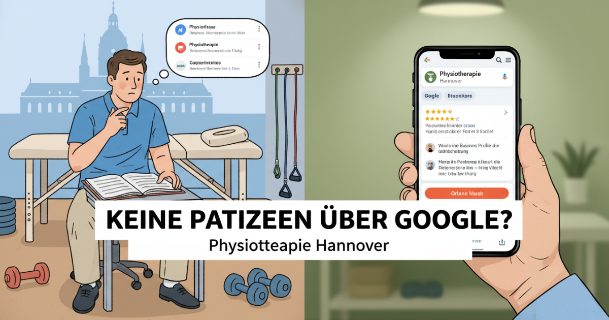 Keine Patienten &uuml;ber Google als Physiotherapeut in Hannover &ndash; woran es wirklich liegt